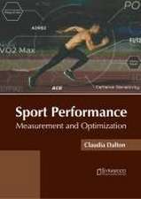 Sport Performance: Measurement and Optimization