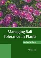 Managing Salt Tolerance in Plants