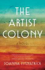 The Artist Colony: A Novel