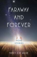 Faraway and Forever: More Stories