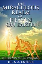 The Miraculous Realm of Heaven on Earth