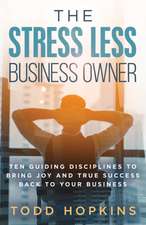 The Stress Less Business Owner