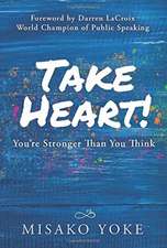 Take Heart! You're Stronger Than You Think