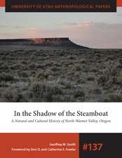 In the Shadow of the Steamboat: A Natural and Cultural History of North Warner Valley, Oregon