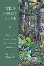 Wild Forest Home: Stories of Conservation in the Pacific Northwest