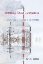 Climate Change Fiction and Ecocultural Crisis: The Industrial Revolution to the Present