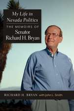 My Life in Nevada Politics: The Memoirs of Senator Richard H. Bryan