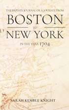 Private Journal of a Journey from Boston to New York in the Year 1704