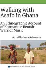 Walking with Asafo in Ghana – An Ethnographic Account of Kormantse Bentsir Warrior Music