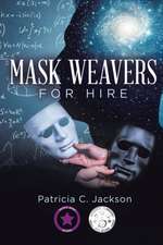 MASK WEAVERS FOR HIRE