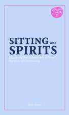 Sitting with Spirits