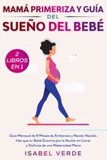 Mamá primeriza y guía del sueño del bebé- 2 libros en 1