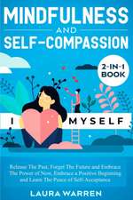 Mindfulness and Self-Compassion 2-in-1 Book