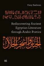 Rediscovering Ancient Egyptian Literature through Arabic Poetics