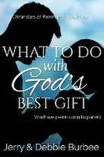 What To Do with God's Best Gift