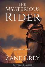 The Mysterious Rider (Annotated, Large Print)