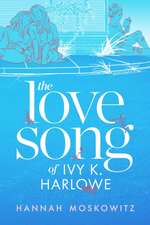 The Love Song of Ivy K. Harlowe