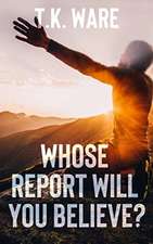 WHOSE REPORT WILL YOU BELIEVE?