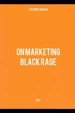 On Marketing Black Rage