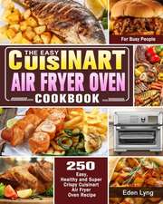 The Easy Cuisinart Air Fryer Oven Cookbook