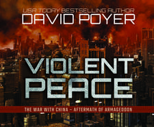 Violent Peace: The War with China: Aftermath of Armageddon