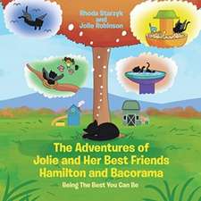 The Adventures of Jolie and Her Best Friends Hamilton and Bacorama