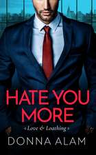 Hate You More