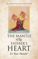 The Mantle of the Father's Heart: It's Your Mantle!