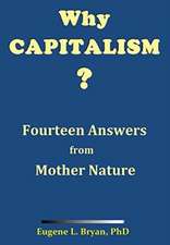 Why Capitalism? Fourteen Answers from Mother Nature