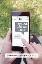 Hey God, Can We Talk?: Conversations with God