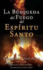 La Búsqueda del Fuego del Espíritu Santo