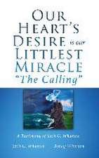 Our Heart's Desire is our Littlest Miracle "The Calling": A Testimony of Seth G. Wharton