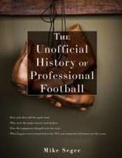 The Unofficial History of Professional Football