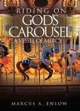 Riding on God's Carousel