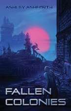 Ashforth, A: Fallen Colonies