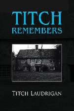 Titch Remembers