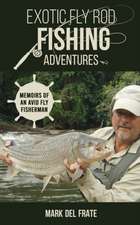 Exotic Fly Rod Fishing Adventures