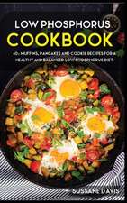 Low Phosphorus Cookbook: MAIN COURSE - 60+ Easy to prepare home recipes for a balanced and healthy diet