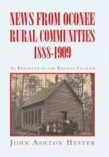 News from Oconee Rural Communities 1888-1909