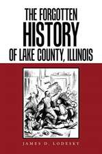 The Forgotten History of Lake County, Illinois