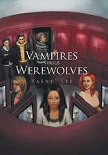 Vampires Versus Werewolves