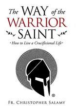 The Way of the Warrior Saint