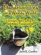 Dandelion Tea in a Weedy World