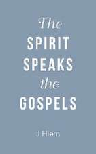 The Spirit Speaks the Gospels