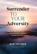 Surrender to Your Adversity