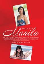 Malice in Manila: The Jealousy of a Sister Ran so Deep That She Became an Active Participant in Her Brother-In-Law's Murder Plot.