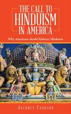 The Call to Hinduism in America: Why Americans Should Embrace Hinduism