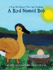 A Bird Named Bob: A Sage Retelling of 