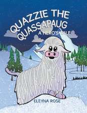 Quazzie the Quassapaug: A Hero's Tale