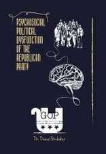 Psychosocial Political Dysfunction of the Republican Party